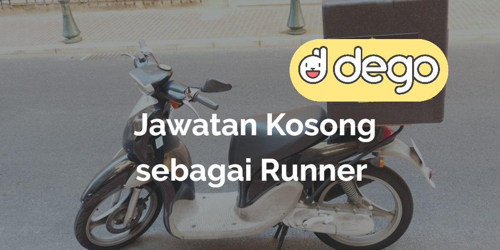 Jawatan Kosong Sebagai Runner Di Dego